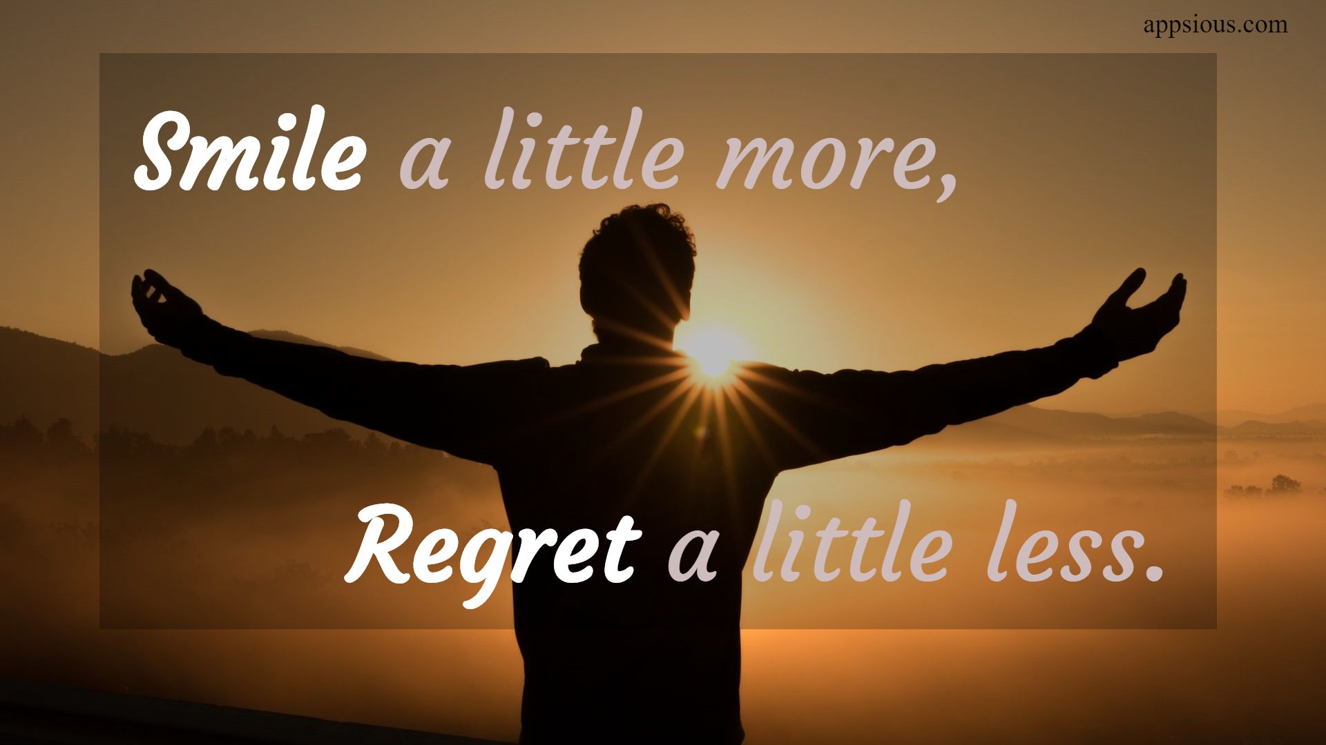 smile-a-little-more-regret-a-little-less-appsious